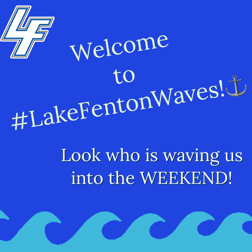 Lake Fenton Waves beginning slide.  Who is waving us into the weekend!