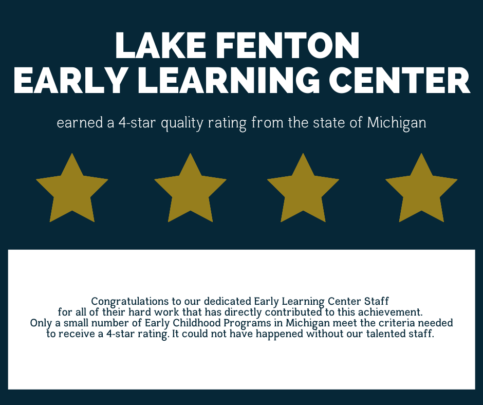 text - Lake Fenton ELC earned a 4 star quality rating from the state of Michigan. Congratulations to our dedicated staff for all their hard work